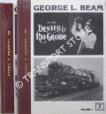 Book cover of George L. Beam and the Denver & Rio Grande by THODE, Jackson C.